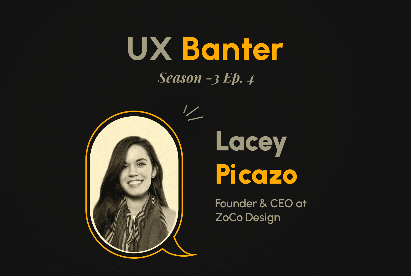 UX Banter Season 3: Episode 4 with Lacey Picazo