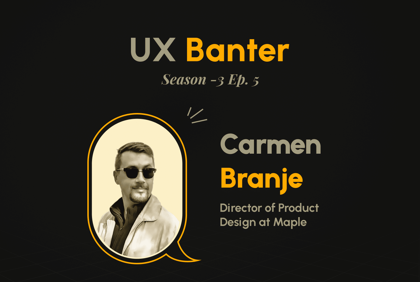 UX Banter Season 3: Episode 5 with Carmen Branje